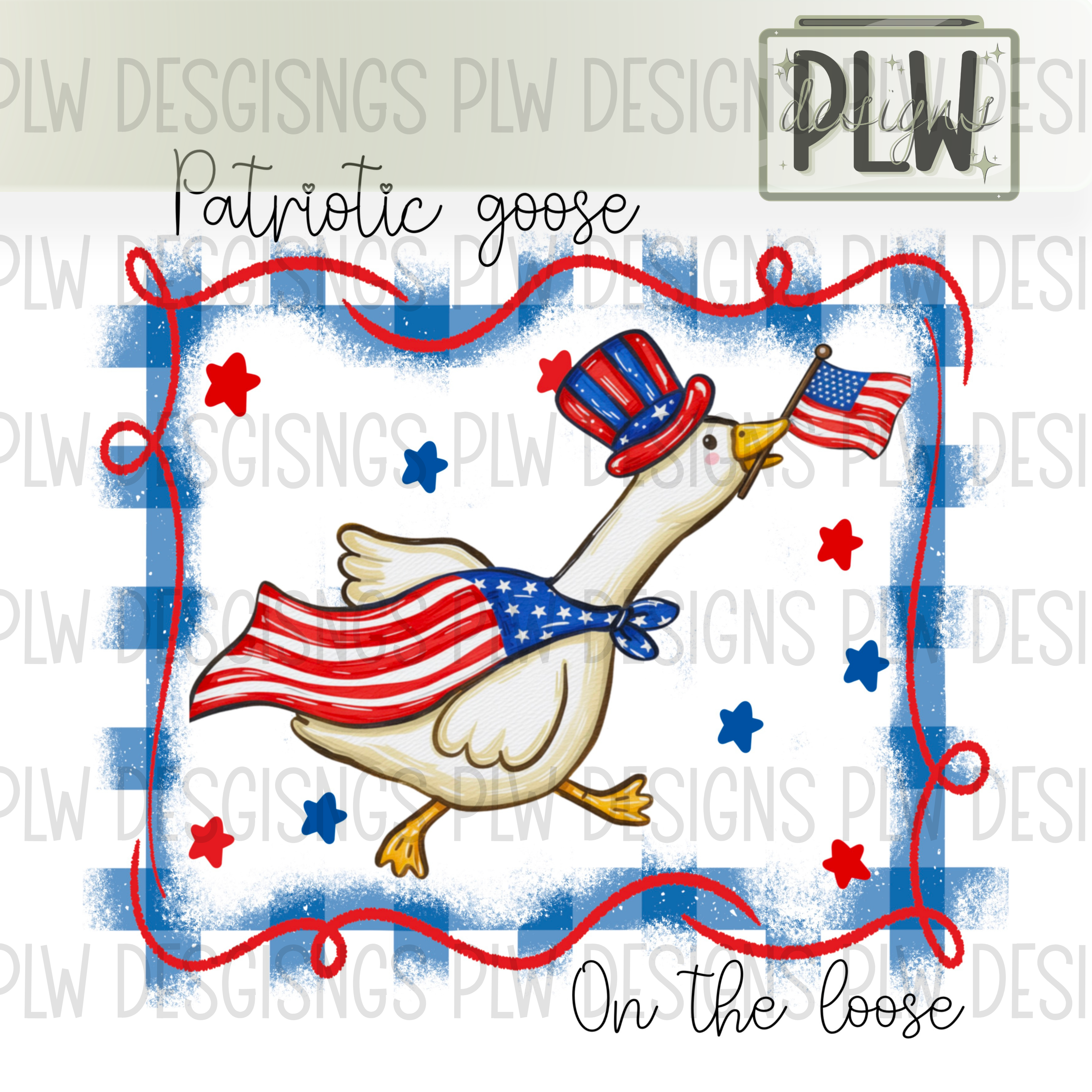 Patriotic Goose, On the Loose USA, Patriotic Goose, July 4th, American Goose PNG Digital Download Design