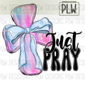 Just PRAY, cross PNG Digital Download